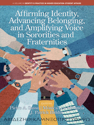 cover image of Affirming Identity, Advancing Belonging, and Amplifying Voice in Sororities and Fraternities